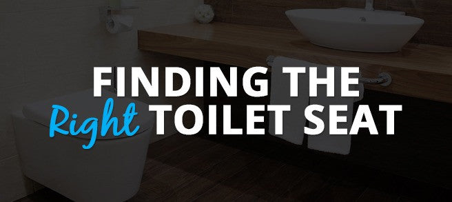 Finding the Right Toilet Seat